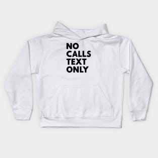 No Calls Text Only Black Kids Hoodie